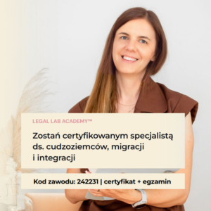 LEGAL LAB ACADEMY™​ - Program z certyfikatem ds. cudzoziemców, migracji i integracji
